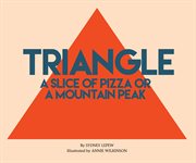 Triangle : a slice of pizza or a mountain peak cover image cdn