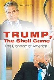 Trump, the shell game. The Conning of America cover image cdn