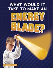 What would it take to make an energy blade? cover image cdn