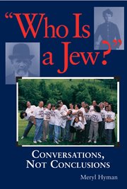 Who is a Jew? : conversations, not conclusions cover image cdn
