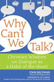 Why can't we talk? : Christian wisdom on dialogue as a habit of the heart cover image cdn