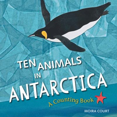 Ten animals in Antarctica : a counting book  cover image cdn