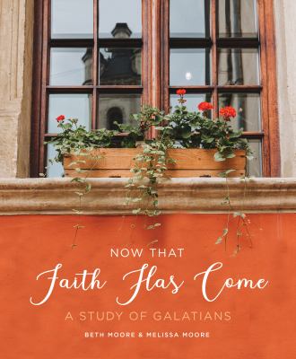 Now that faith has come : a study of Galatians  cover image cdn
