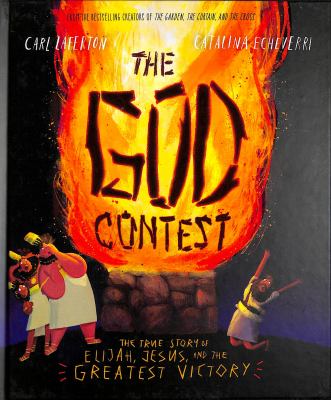 The God contest : the true story of Elijah, Jesus, and the greatest victory  cover image cdn