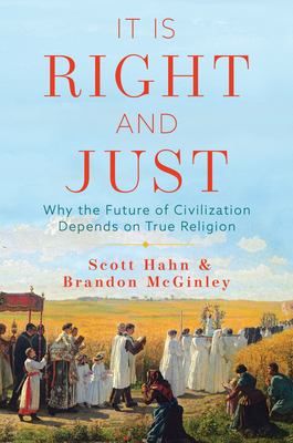It is right and just : why the future of civilization depends on true religion  cover image cdn