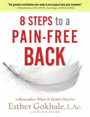 8 Steps to a Pain-Free Back Natural Posture Solutions for Pain in the Back, Neck, Shoulder, Hip, Knee, and Foot cover image cdn