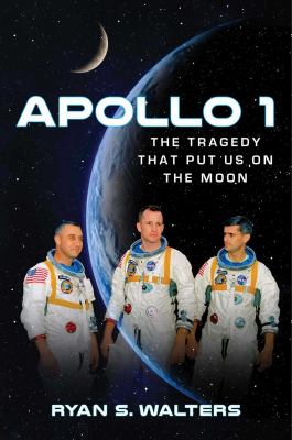 Apollo 1 : the tragedy that put us on the moon  cover image cdn