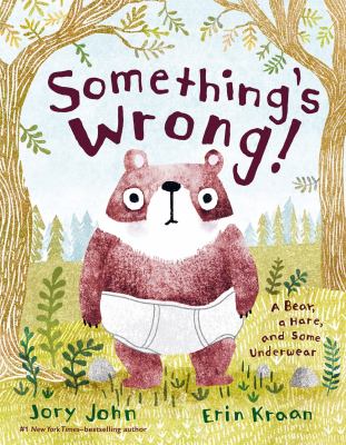 Something's wrong! : a bear, a hare, and some underwear  cover image cdn