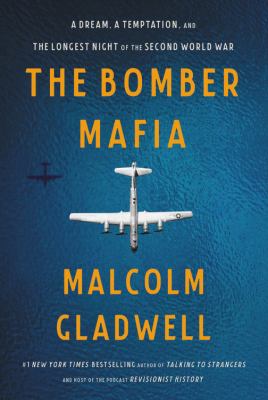 The Bomber Mafia : a dream, a temptation, and the longest night of the second World War  cover image cdn