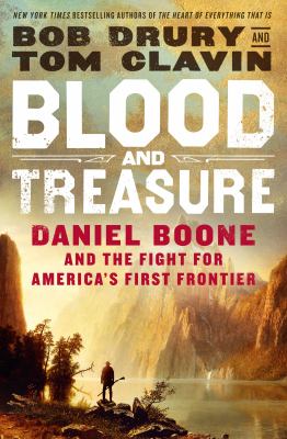 Blood and treasure : Daniel Boone and the fight for America's first frontier  cover image cdn