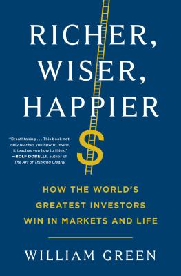 Richer, Wiser, Happier : How the world's greatest investors with in markets and life  cover image cdn