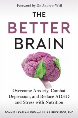 The better brain : overcome anxiety, combat depression, and reduce ADHD and stress with nutrition  cover image cdn