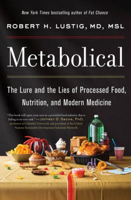 Metabolical : the lure and the lies of processed food, nutrition, and modern medicine  cover image cdn