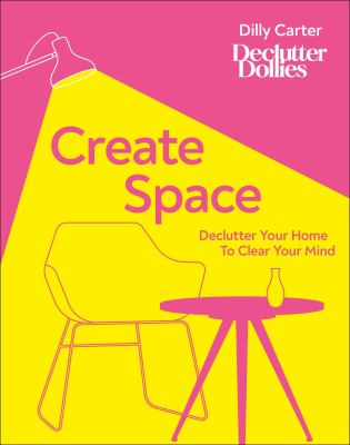 Create space : declutter your home, declutter your mind  cover image cdn