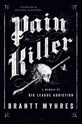 Pain killer : a memoir of big league addiction  cover image cdn