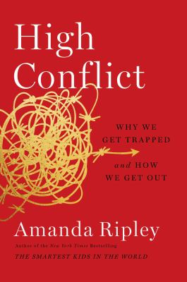 High conflict : why we get trapped and how we get out  cover image cdn