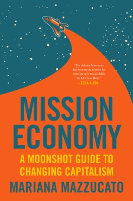 Mission economy : a moonshot guide to changing capitalism  cover image cdn