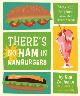There's no ham in hamburgers : facts and folklore about our favorite foods  cover image cdn