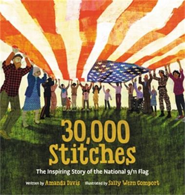 30,000 stitches : the inspiring story of the National 9/11 flag  cover image cdn
