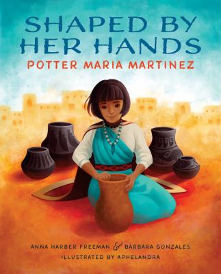 Shaped by her hands : potter Maria Martinez  cover image cdn