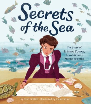 Secrets of the sea : the story of Jeanne Power, revolutionary marine scientist  cover image cdn