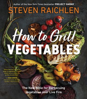 How to grill vegetables : the new bible for barbecuing vegetables over live fire  cover image cdn