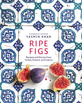 Ripe figs : recipes and stories from Turkey, Greece, and Cyprus  cover image cdn