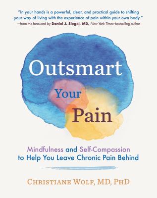 Outsmart your pain : mindfulness and self-compassion to help you leave chronic pain behind  cover image cdn