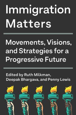 Immigration matters : movements, visions, and strategies for a progressive future  cover image cdn