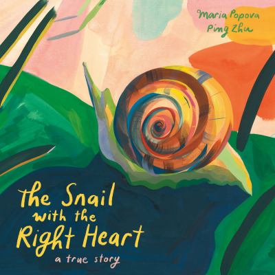 The snail with the right heart : a true story  cover image cdn