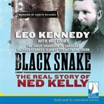 Black Snake : the real story of Ned Kelly cover image cdn