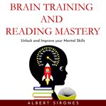 Brain training and speed reading mastery: unlock and improve your mental skills cover image cdn