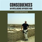 Consequences an intelligence officer's war cover image cdn