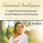 Emotional intelligence. Control Your Emotions and Avoid Fallacies to Get Smarter cover image cdn