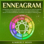 Enneagram. An Essential Guide to Unlocking the 9 Personality Types to Increase Your Self-Awareness and Understa cover image cdn