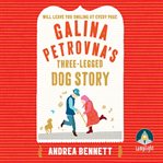 Galina Petrovna's three-legged dog story cover image cdn