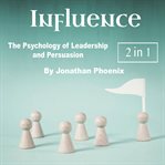 Influence. The Psychology of Leadership and Persuasion cover image cdn