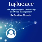 Influence. The Psychology of Leadership and Good Management cover image cdn
