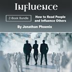 Influence. How to Read People and Influence Others cover image cdn
