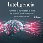 Inteligencia. Aumentar la capacidad y el estilo de aprendizaje de su cerebro cover image cdn