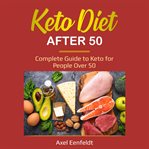 Keto diet after 50. Complete Guide to Keto for People Over 50 cover image cdn