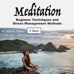 Meditation. Beginner Techniques and Stress Management Methods cover image cdn