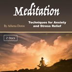 Meditation. Techniques for Anxiety and Stress Relief cover image cdn