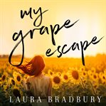 My grape escape : a memoir cover image cdn