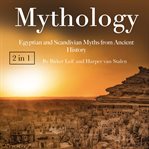 Mythology. Egyptian and Scandivian Myths from Ancient History cover image cdn