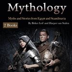 Mythology. Myths and Stories from Egypt and Scandinavia cover image cdn