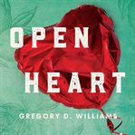 Open heart : a poignant and gripping historical novel about the enduring power of love cover image cdn