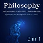 Philosophers. The Philosophies of the Greatest Thinkers in History cover image cdn
