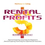 Rental profits: ultimate guide 2 in 1. Rental Property Investing for Beginners and Rental Property Investing for Experienced Investors cover image cdn