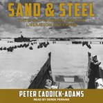 Sand & steel : the D-Day invasion and the liberation of France cover image cdn